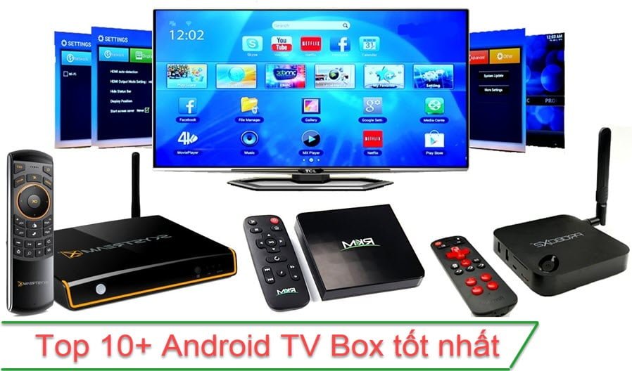 [Top 10+] Thiết Bị Android TV Box Tốt Nhất Hiện Nay 2021 (New)